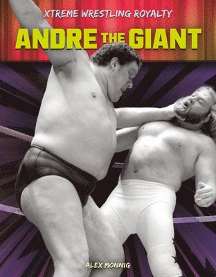 Alex Monnig - Andre the Giant, Inbunden