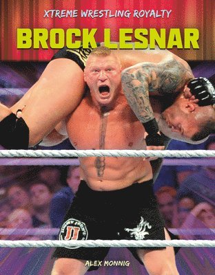 Alex Monnig - Brock Lesnar, Inbunden