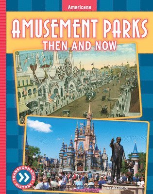Jessica Rusick - Amusement Parks: Then and Now, Inbunden