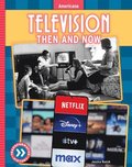 Television: Then and Now