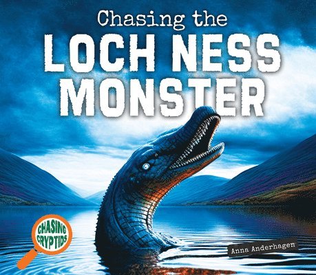 Anna Anderhagen - Chasing the Loch Ness Monster, Inbunden