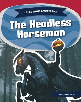 Marley Richmond - Headless Horseman, Inbunden
