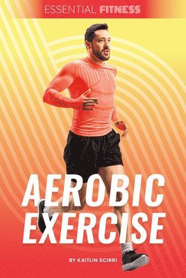 Kaitlin Scirri - Aerobic Exercise, Inbunden