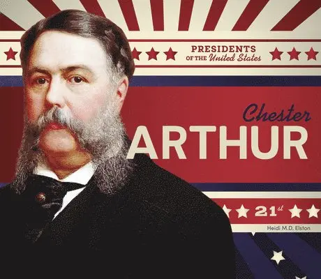 Heidi M.D. Elston - Chester Arthur, Inbunden. Tillgänglighet: Lägg i varukorg