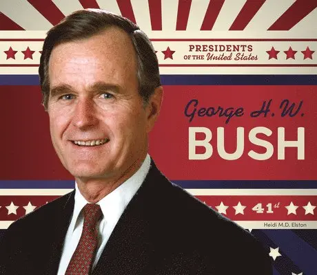 Heidi M.D. Elston - George H.W. Bush, Inbunden. Tillgänglighet: Lägg i varukorg