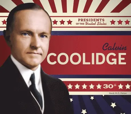 Heidi M.D. Elston - Calvin Coolidge, Inbunden. Tillgänglighet: Lägg i varukorg