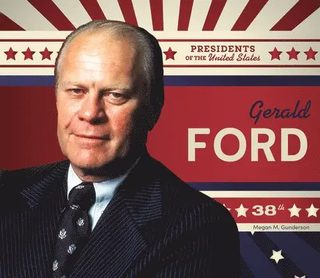 Megan M. Gunderson - Gerald Ford, Inbunden. Tillgänglighet: Lägg i varukorg
