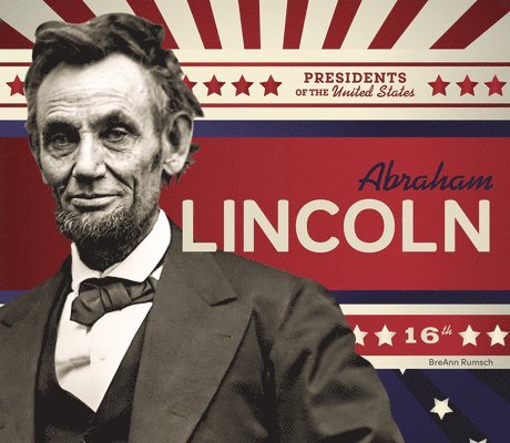 Breann Rumsch - Abraham Lincoln, Inbunden