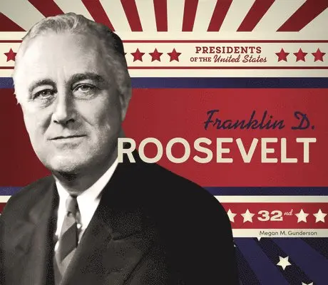 Megan M. Gunderson - Franklin D. Roosevelt, Inbunden. Tillgänglighet: Lägg i varukorg