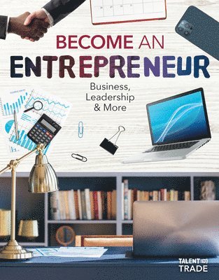 Carla Mooney - Become an Entrepreneur: Business, Leadership & More: Business, Leadership & More, Inbunden