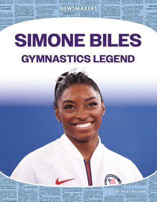 Haley Williams - Simone Biles: Gymnastics Legend: Gymnastics Legend, Inbunden