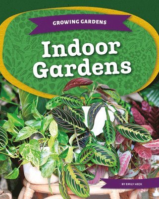 Emily Heck - Indoor Gardens, Inbunden