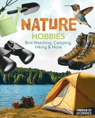 Ruby Daniels - Nature Hobbies: Bird-Watching, Camping, Hiking & More: Bird-Watching, Camping, Hiking & More, Inbunden