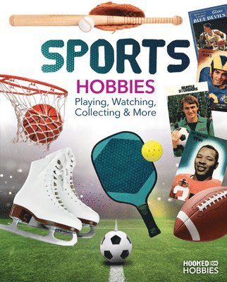 Ruby Daniels - Sports Hobbies: Playing, Watching, Collecting & More: Playing, Watching, Collecting & More, Inbunden