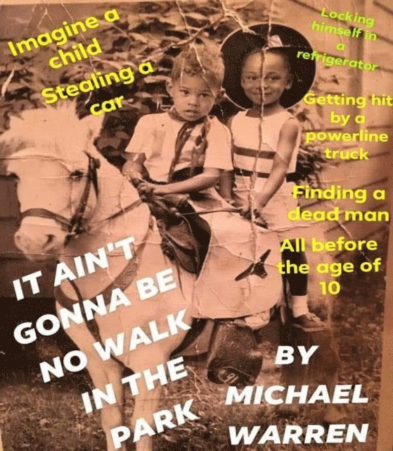 Michael Warren, Carol Rhen, Mitch Rhen - It ain't gonna be no walk In the park, E-bok