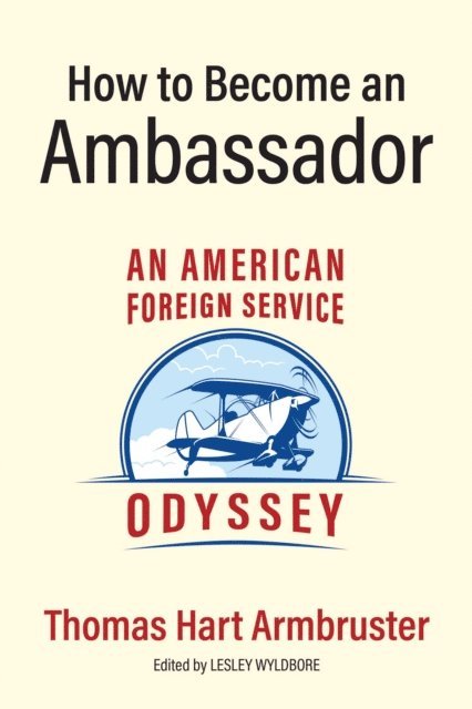 Thomas Armbruster, Lesley Wyldbore - How to Become an Ambassador, E-bok