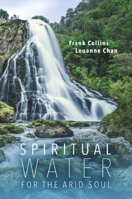 Louanne Chan, Frank Collins - Spiritual Water for the Arid Soul, E-bok