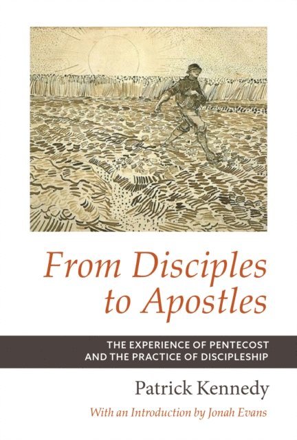Patrick Kennedy - From Disciples to Apostles, E-bok