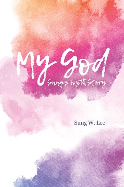 Sung Lee - My God, E-bok