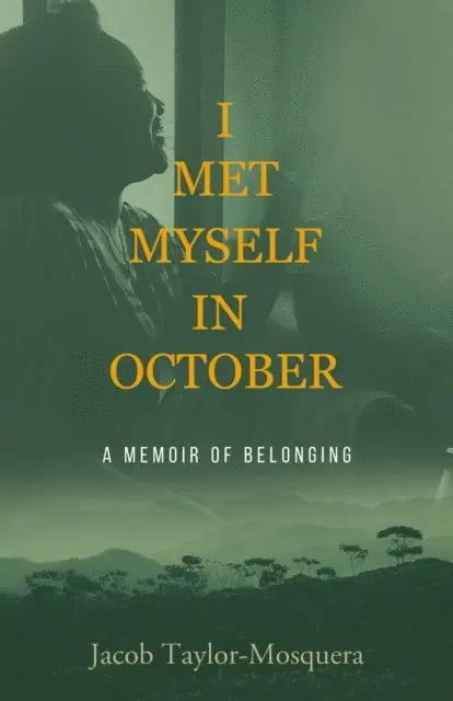 Jacob Taylor-Mosquera - I Met Myself in October, E-bok. Tillgänglighet: Lägg i varukorg