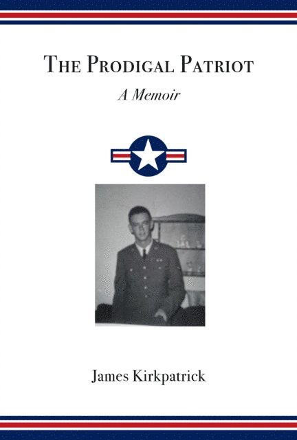 James Kirkpatrick - Prodigal Patriot, E-bok