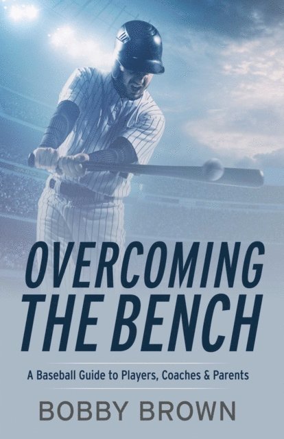 Bobby Brown - Overcoming the Bench, E-bok