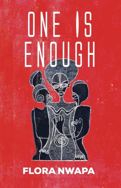 Flora Nwapa - One is Enough, E-bok