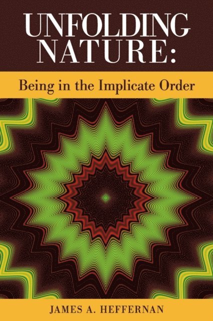 James A. Heffernan - Unfolding Nature, E-bok