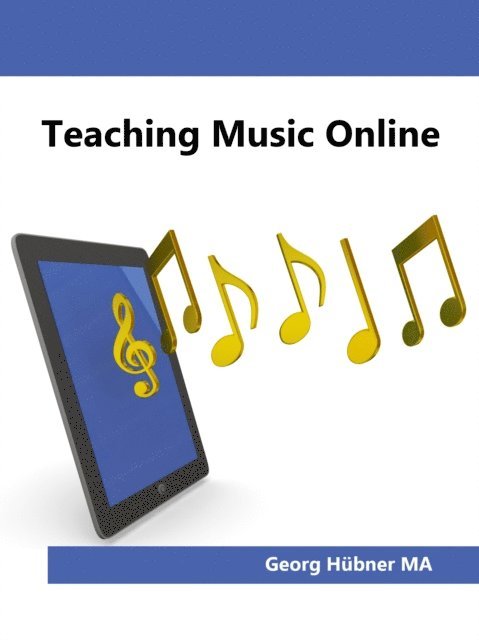 Georg Hubner - Teaching Music Online, E-bok