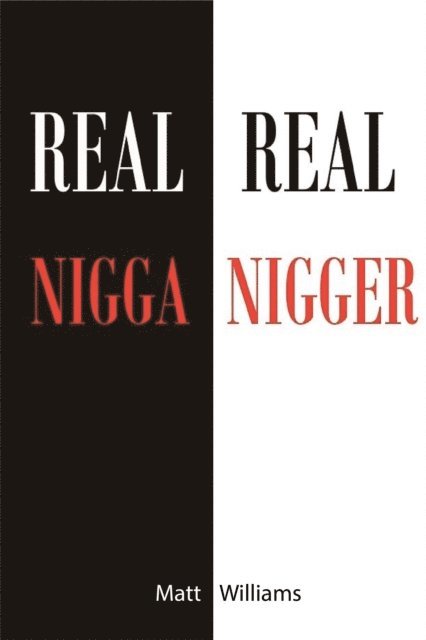 Matt Williams - Real Nigga Real Nigger, E-bok