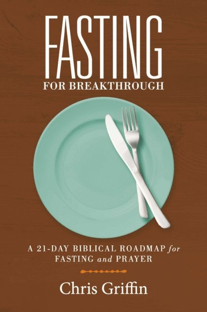 Chris Griffin - Fasting For Breakthrough, E-bok