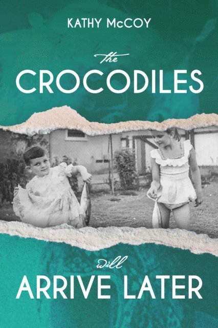 Elizabeth McCoy, Kathy McCoy - Crocodiles Will Arrive Later, E-bok. Tillgänglighet: Lägg i varukorg