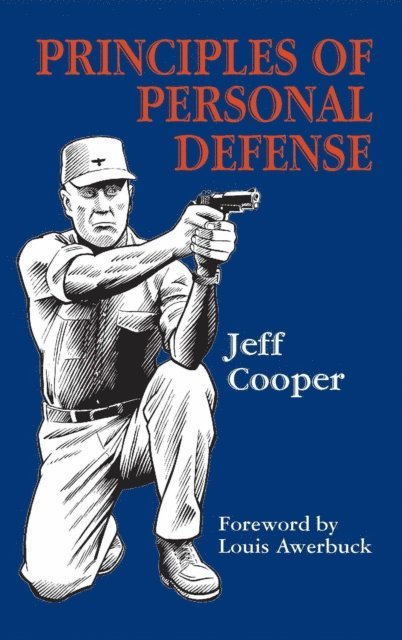Jeff Cooper - Principles of Personal Defense, E-bok