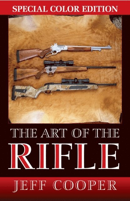 Jeff Cooper - Art of the Rifle, E-bok