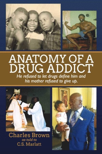 C.S. Marlatt, Charles Brown - Anatomy of A Drug Addict, E-bok