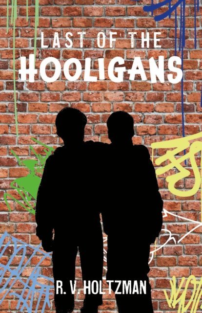 Robert Holtzman - Last of the Hooligans, E-bok