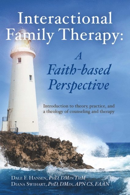 Diana Swihart, Dale Hansen - Interactional Family Therapy: A Faith-based Perspective, E-bok. Tillgänglighet: Lägg i varukorg