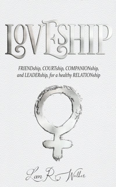 Leon R. Walker Jr - Loveship, E-bok