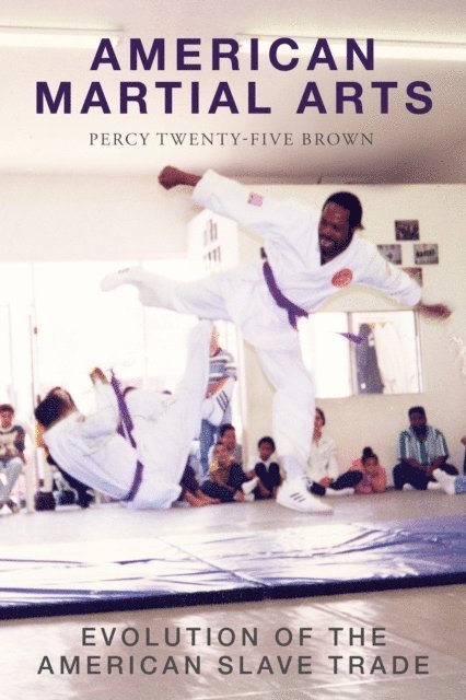 Percy Twenty-Five Brown - AMERICAN MARTIAL ARTS, E-bok