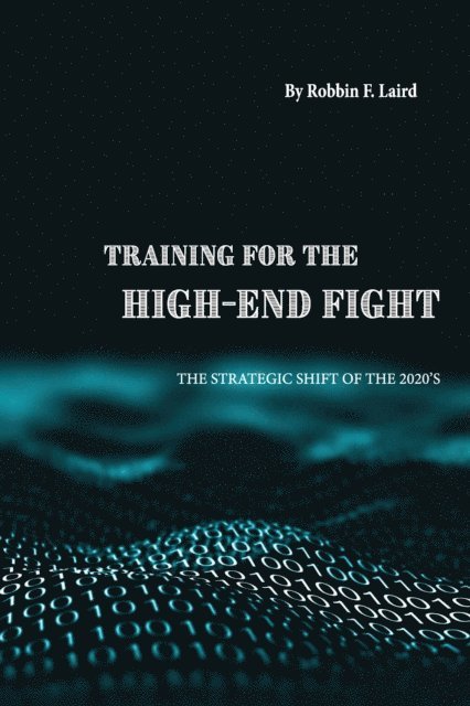 Robbin F. Laird - Training for the High-End Fight, E-bok