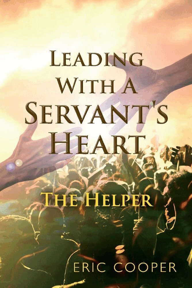 Eric Cooper - Leading With A Servant's Heart, Häftad