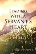 Leading With A Servant's Heart