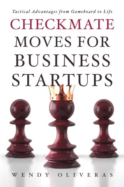 Wendy Oliveras - CHECKMATE MOVES FOR BUSINESS STARTUPS, E-bok. Tillgänglighet: Lägg i varukorg