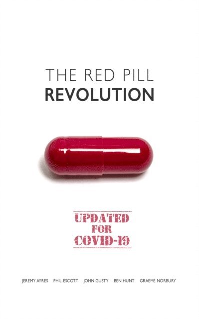 Graeme Norbury, Ben Hunt, John Gusty, Phil Escott, Jeremy Ayres, Human Unleashed - Red Pill Revolution, E-bok