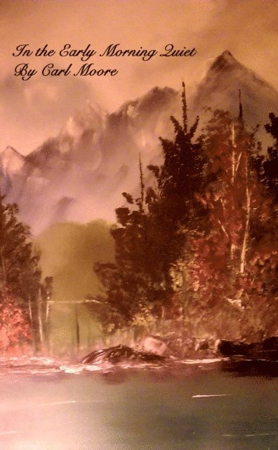 Carl Moore - In The Early Morning Quiet, E-bok