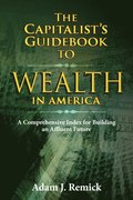 Capitalist's Guidebook to Wealth in America
