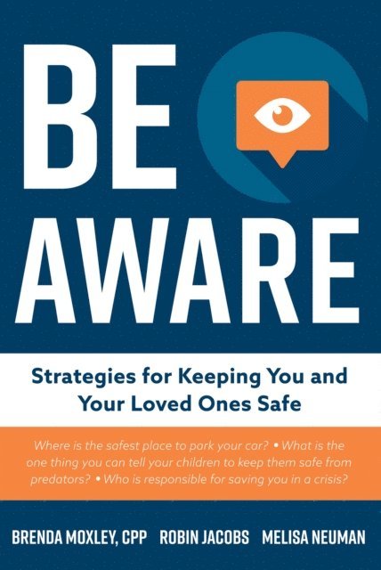 Robin Jacobs, Melisa Neuman, Brenda Moxley CPP - Be Aware, E-bok