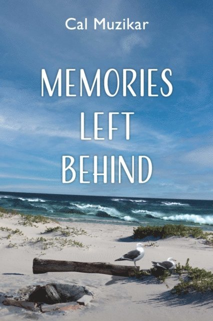 Cal Muzikar - Memories Left Behind, E-bok