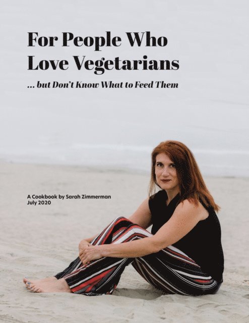 Sarah Zimmerman - For People Who Love Vegetarians but Don't Know What to Feed Them, E-bok