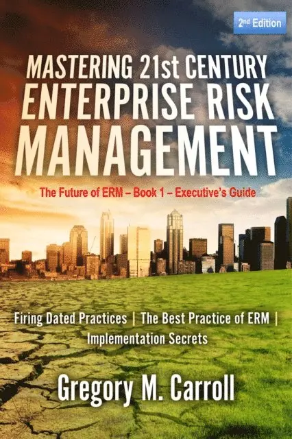 Gregory M. Carroll - Mastering 21st Century Enterprise Risk Management - 2nd Edition, E-bok. Tillgänglighet: Lägg i varukorg